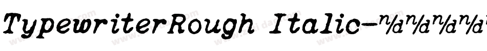 TypewriterRough Italic字体转换
